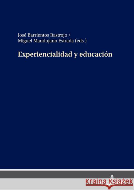 Experiencialidad y educación Barrientos-Rastrojo, José 9783631868782 Peter Lang D