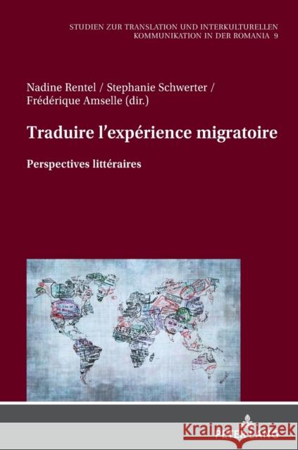 Traduire l'expérience migratoire; Perspectives littéraires Schwerter, Stephanie 9783631870754 Peter Lang Gmbh, Internationaler Verlag Der W