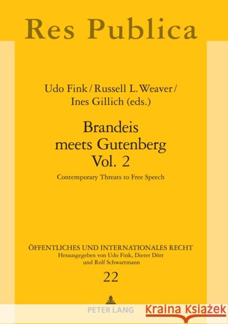 Brandeis Meets Gutenberg Vol. 2: Contemporary Threats to Free Speech Gillich, Ines 9783631870945 Peter Lang D