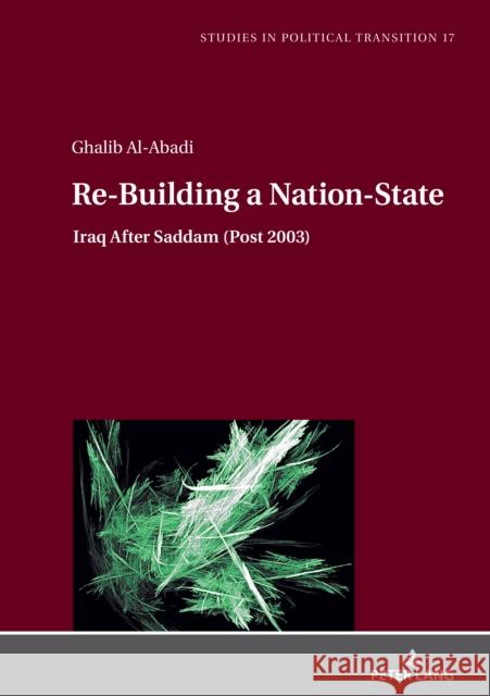 Re-Building a Nation-State: Iraq After Saddam (Post 2003) Klaus Bachmann Ghalib Al-Abadi 9783631871195 Peter Lang Gmbh, Internationaler Verlag Der W