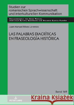 Las Palabras Diacríticas En Fraseología Histórica Wotjak, Gerd 9783631871461