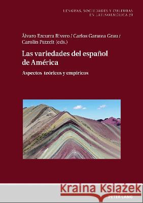 Las Variedades del Español de América: Aspectos Teóricos Y Empíricos Pd Dr Kerstin Störl-Stroyny 9783631873793 Peter Lang AG