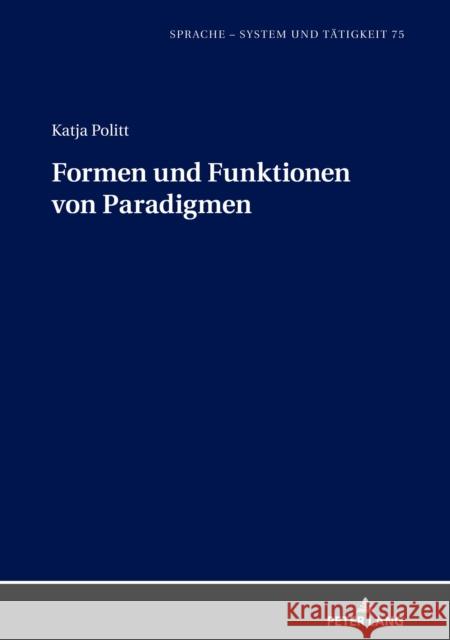 Formen und Funktionen von Paradigmen Pohl, Inge 9783631874479 Peter Lang Gmbh, Internationaler Verlag Der W