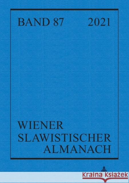 Wiener Slawistischer Almanach Band 87/2021 Ilja Kukuj Riccardo Nicolosi Brigitte Obermayr 9783631874684 Peter Lang Gmbh, Internationaler Verlag Der W