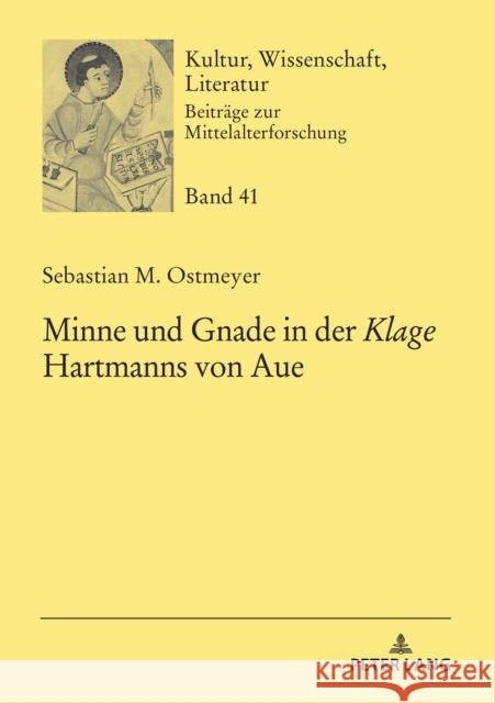 Minne und Gnade in der Klage Hartmanns von Aue Bein, Thomas 9783631876435 Peter Lang Gmbh, Internationaler Verlag Der W