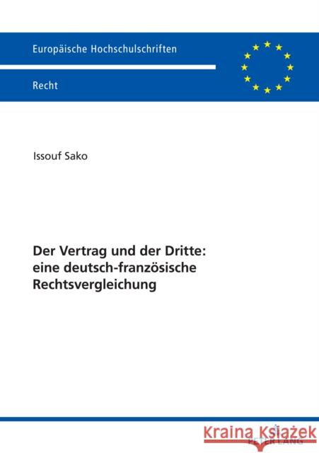 Der Vertrag Und Der Dritte: Eine Deutsch-Franzoesische Rechtsvergleichung Issouf Sako 9783631876572 Peter Lang Gmbh, Internationaler Verlag Der W