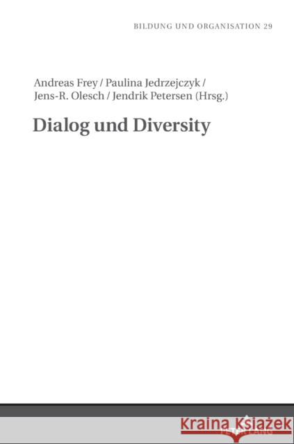 Dialog und Diversity Jens-Rudiger Olesch Andreas Frey Paulina Jedrzejczyk 9783631881590 Peter Lang D