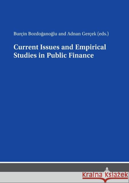 Current Issues and Empirical Studies in Public Finance Burcin Bozdoganoglu Adnan Gercek  9783631881675 Peter Lang AG