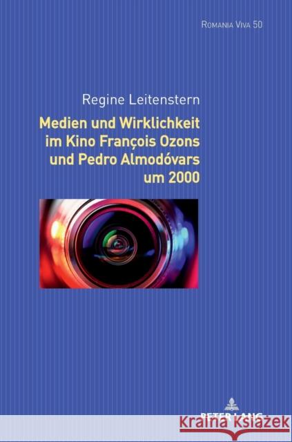 Medien Und Wirklichkeit Im Kino Francois Ozons Und Pedro Almodovars Um 2000 Uta Felten Adelino Franciso Zurian Hernandez Anna-Sophia Buck 9783631883020 Peter Lang Copyright AG - Ipsuk