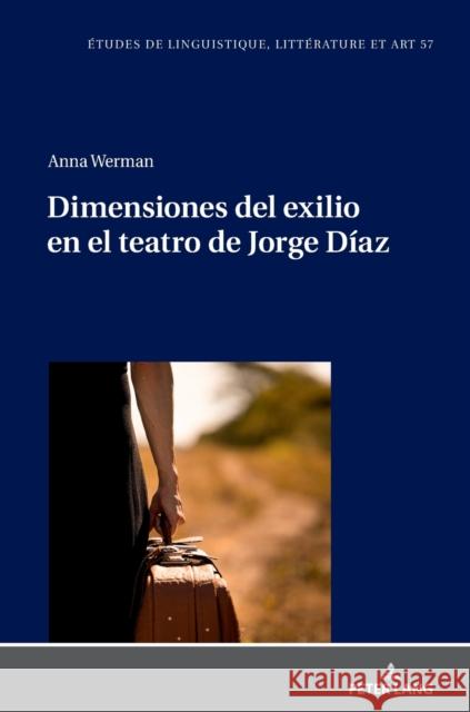 Dimensiones del exilio en el teatro de Jorge Díaz Werman, Anna 9783631883266 Peter Lang AG