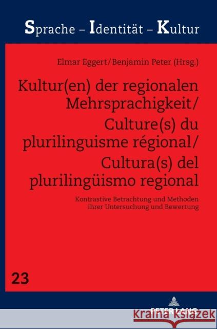 Kultur(en) Der Regionalen Mehrsprachigkeit/Culture(s) Du Plurilinguisme Régional/Cultura(s) del Plurilingueismo Regional: Kontrastive Betrachtung Und Schwarze, Sabine 9783631884218 Peter Lang Gmbh, Internationaler Verlag Der W