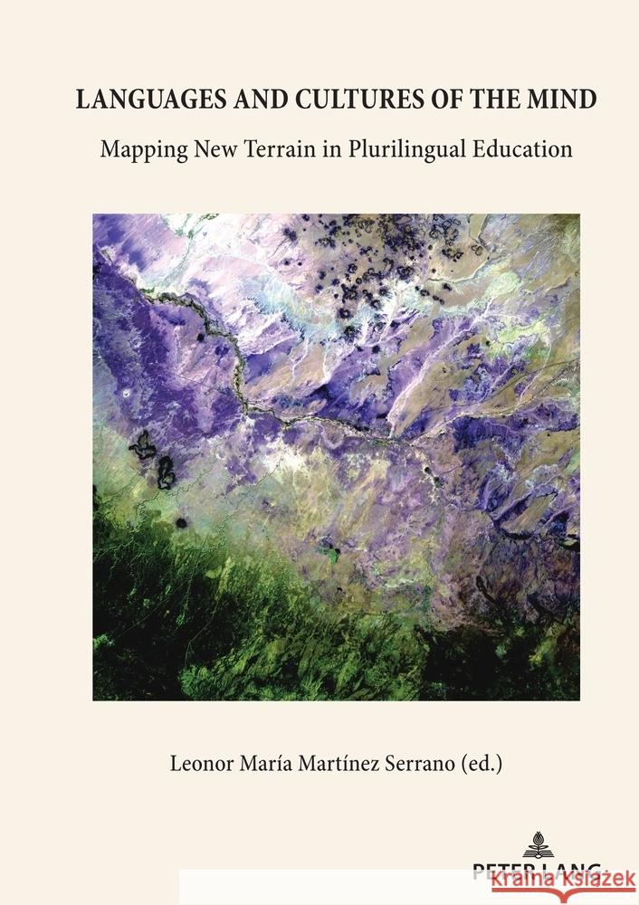 Languages and Cultures of the Mind: Mapping New Terrain in Plurilingual Education Elena G?me Leonor M. Mart?ne 9783631884935 Peter Lang Gmbh, Internationaler Verlag Der W