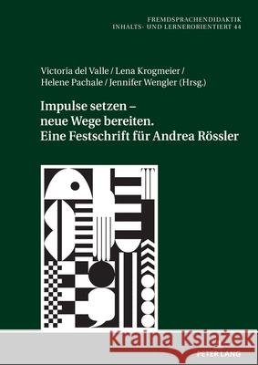 Impulse setzen - neue Wege bereiten. Eine Festschrift fuer Andrea Roessler Gabriele Blell Victoria De Lena Krogmeier 9783631885314 Peter Lang Gmbh, Internationaler Verlag Der W