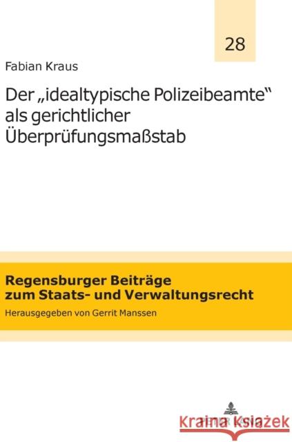 Der `idealtypische Polizeibeamte´ als gerichtlicher Überprüfungsmaßstab Manssen, Gerrit 9783631885376 Peter Lang Gmbh, Internationaler Verlag Der W