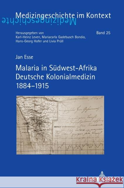 Malaria in Suedwest-Afrika Deutsche Kolonialmedizin 1884-1915 Hans-Georg Hofer Mariacarla Gadebusc Karl-Heinz Leven 9783631887745 Peter Lang Gmbh, Internationaler Verlag Der W