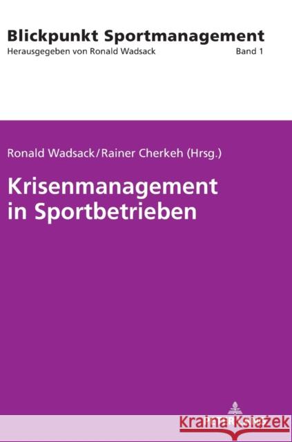 Krisenmanagement in Sportbetrieben Ronald Wadsack Rainer Tarek Cherkeh 9783631888445