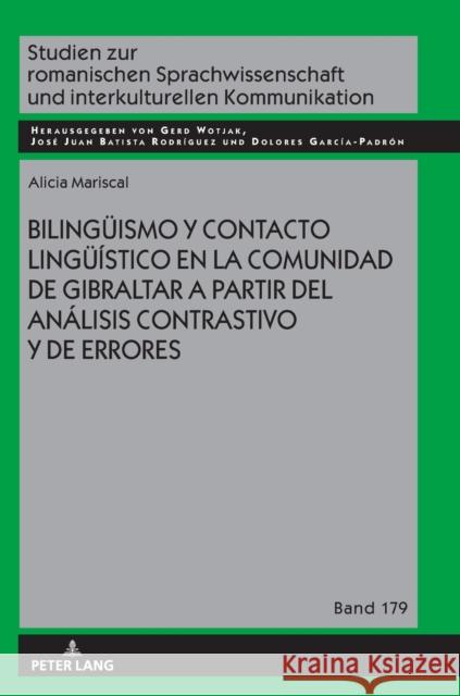 Bilingueismo Y Contacto Lingueístico En La Comunidad de Gibraltar a Partir del Análisis Contrastivo Y de Errores Batista Rodríguez, José Juan 9783631889145