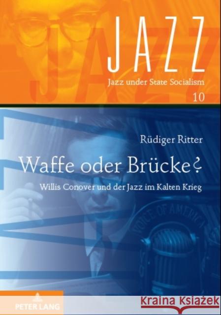 Waffe oder Bruecke?: Willis Conover und der Jazz im Kalten Krieg R?diger Ritter Gertrud Pickhan R?diger Ritter 9783631889756 Peter Lang Gmbh, Internationaler Verlag Der W