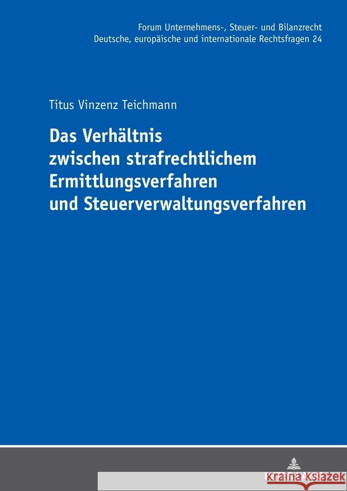 Das Verhaeltnis Zwischen Strafrechtlichem Ermittlungsverfahren Und Steuerverwaltungsverfahren Michael St?ber Titus Vinzenz Teichmann 9783631891810 Peter Lang Gmbh, Internationaler Verlag Der W