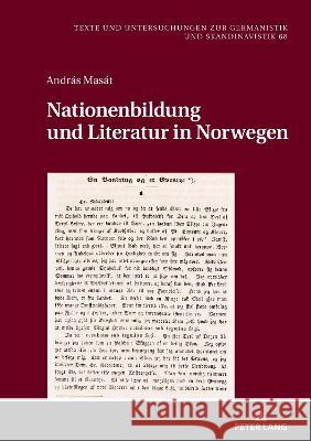 Nationenbildung und Literatur in Norwegen: Ueber Prosaformen in der norwegischen Literatur im 19. Jahrhundert András Masát 9783631893845 Peter Lang (JL)
