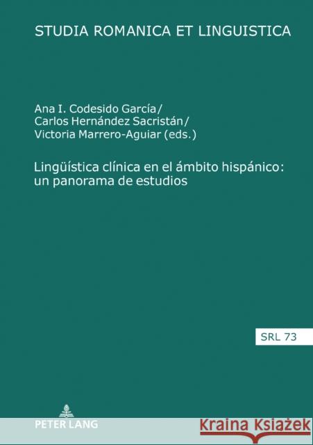 Lingueistica clinica en el ambito hispanico: un panorama de estudios Maria Estelles Arguedas Daniel Jacob Araceli Lopez Serena 9783631893951 Peter Lang Copyright AG - Ipsuk