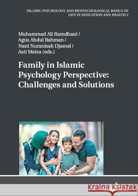 Family in Islamic Psychology Perspective: Challenges and Solutions Marcus St?ck Muhammad Ali Ramdhani Agus Abdul Rahman 9783631894576 Peter Lang Gmbh, Internationaler Verlag Der W