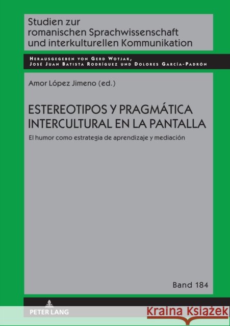 Estereotipos y pragmática intercultural en la pantalla: El humor como estrategia de aprendizaje y mediación  9783631894651 