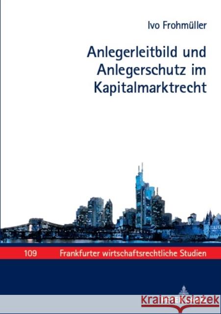 Anlegerleitbild und Anlegerschutz im Kapitalmarktrecht Theodor Baums Ivo Frohm?ller 9783631894675 Peter Lang Gmbh, Internationaler Verlag Der W