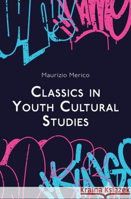 Classics in Youth Cultural Studies Merico, Maurizio 9783631894859 Peter Lang AG