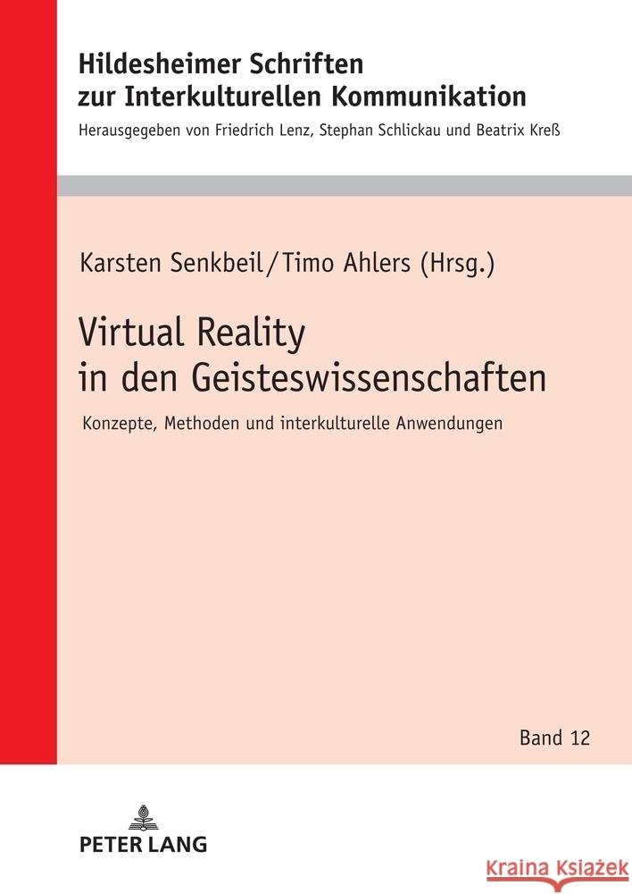 Virtual Reality in Den Geisteswissenschaften: Konzepte, Methoden Und Interkulturelle Anwendungen Stephan Schlickau Karsten Senkbeil Timo Ahlers 9783631896051 Peter Lang Gmbh, Internationaler Verlag Der W