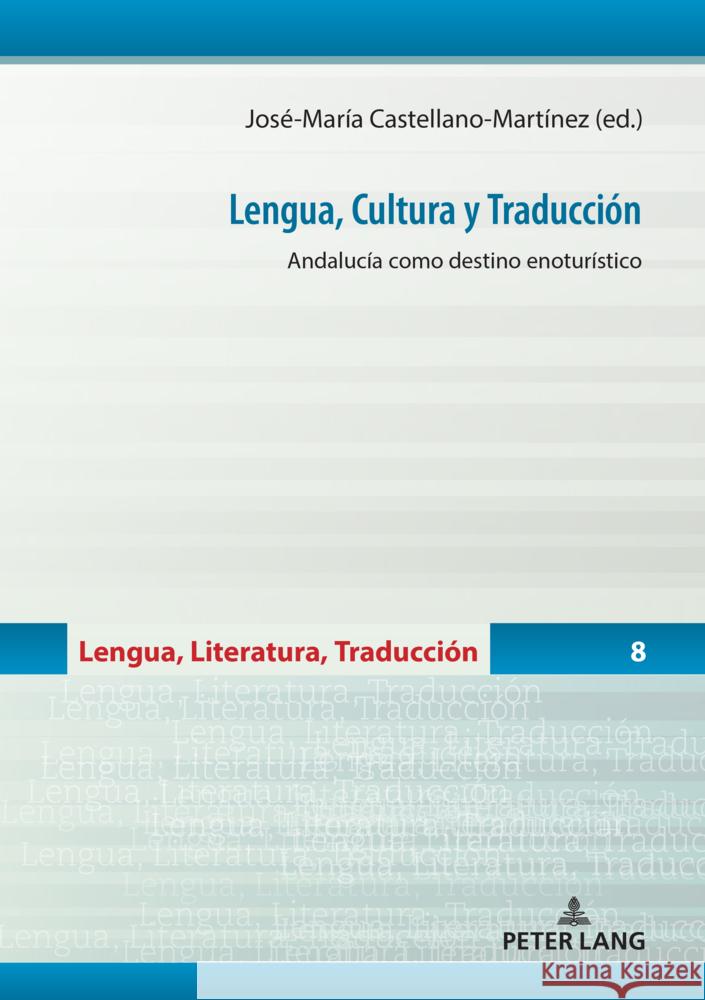 Lengua, Cultura Y Traducci?n: Andaluc?a Como Destino Enotur?stico Mar?a del Carmen Balbuen Miguel ?ngel Garc? Gerd Wotjak 9783631898147 Peter Lang Gmbh, Internationaler Verlag Der W