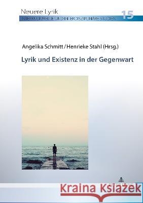 Lyrik Und Existenz in Der Gegenwart Angelika Schmitt Henrieke Stahl 9783631898192 Peter Lang Gmbh, Internationaler Verlag Der W