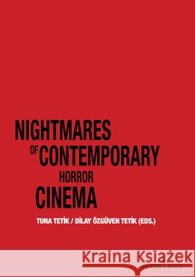 Nightmares of Contemporary Horror Cinema Tuna Tetik Dilay ?zg?ve 9783631898581 Peter Lang Gmbh, Internationaler Verlag Der W