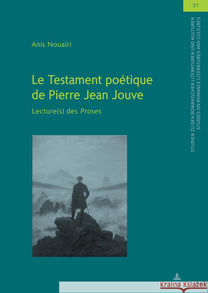 Le Testament Po?tique de Pierre Jean Jouve: Lecture(s) Des Proses Samia Kassab-Charfi Anis Noua?ri 9783631899427