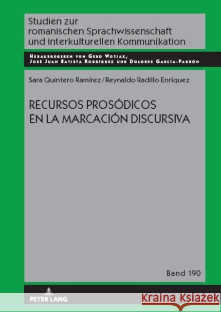 Recursos Prosodicos En La Marcacion Discursiva Jose Juan Batista Rodriguez Gerd Wotjak Dolores Garcia Padron 9783631900468