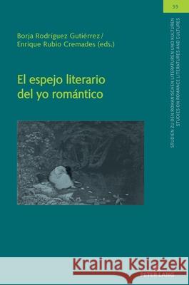 El espejo literario del yo romántico  9783631901540 Peter Lang