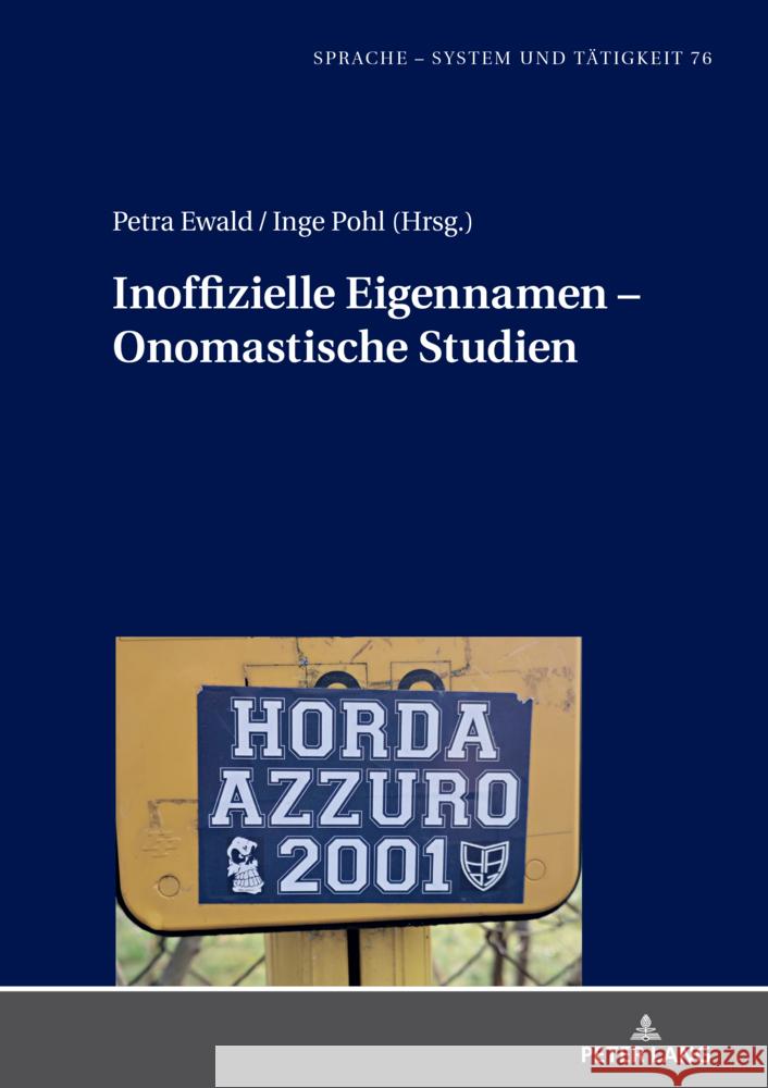 Inoffizielle Eigennamen - Onomastische Studien Inge Pohl Petra Ewald Inge Pohl 9783631901588 Peter Lang Gmbh, Internationaler Verlag Der W