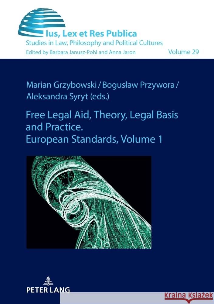 Free Legal Aid, Theory, Legal Basis and Practice. European Standards; Volume 1 Marian Grzybowski Boguslaw Przywora Aleksandra Syryt 9783631904763 Peter Lang D