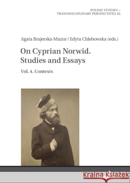 On Cyprian Norwid. Studies and Essays: Vol. 4. Contexts Jaroslaw Fazan Edyta Chlebowska 9783631905111 Peter Lang Gmbh, Internationaler Verlag Der W