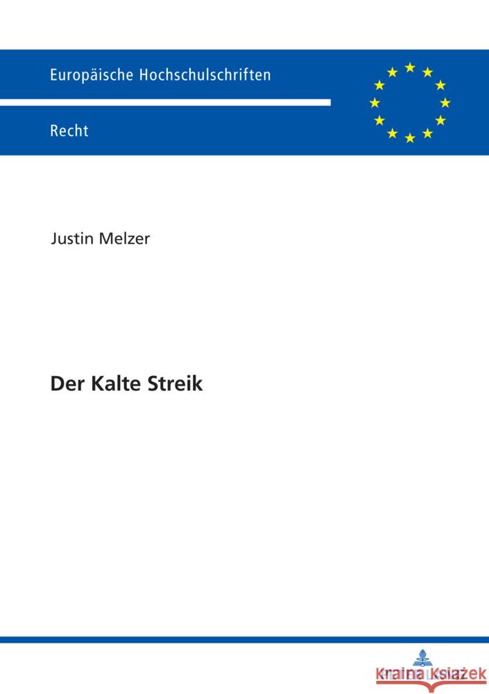 Der Kalte Streik Justin Melzer 9783631905746 Peter Lang Gmbh, Internationaler Verlag Der W