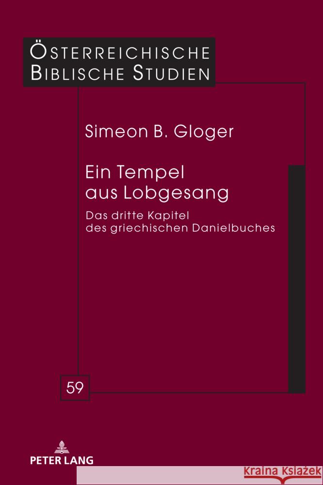 Ein Tempel Aus Lobgesang: Das Dritte Kapitel Des Griechischen Danielbuches Georg Braulik Simeon Gloger 9783631906163 Peter Lang Gmbh, Internationaler Verlag Der W