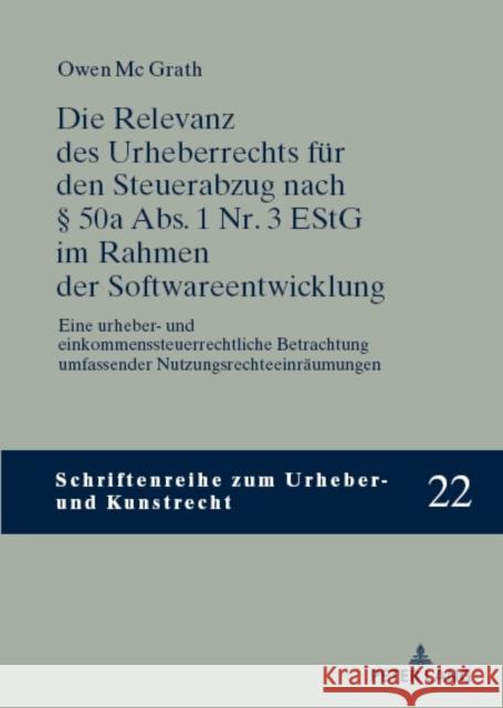 Die Relevanz des Urheberrechts f?r den Steuerabzug nach ? 50a Abs. 1 Nr. 3 EStG im Rahmen der Softwareentwicklung; Eine urheber- und einkommenssteuerr Owen M 9783631906330 Peter Lang D