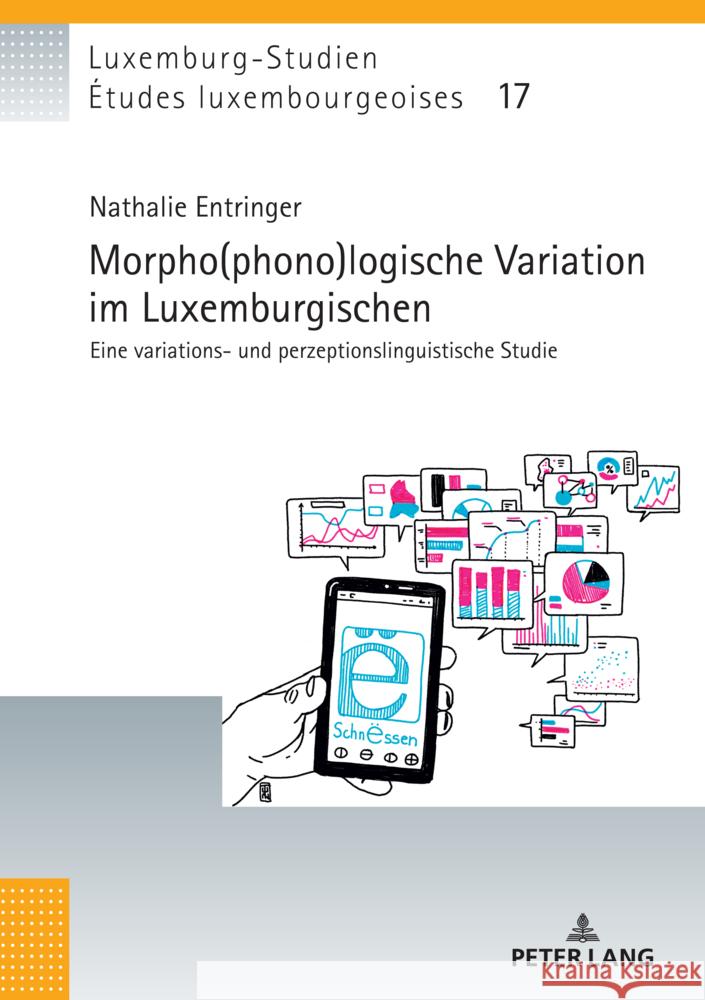 Morpho(phono)logische Variation im Luxemburgischen: Eine variations- und perzeptionslinguistische Studie Peter Gilles Nathalie Entringer 9783631907955 Peter Lang Gmbh, Internationaler Verlag Der W