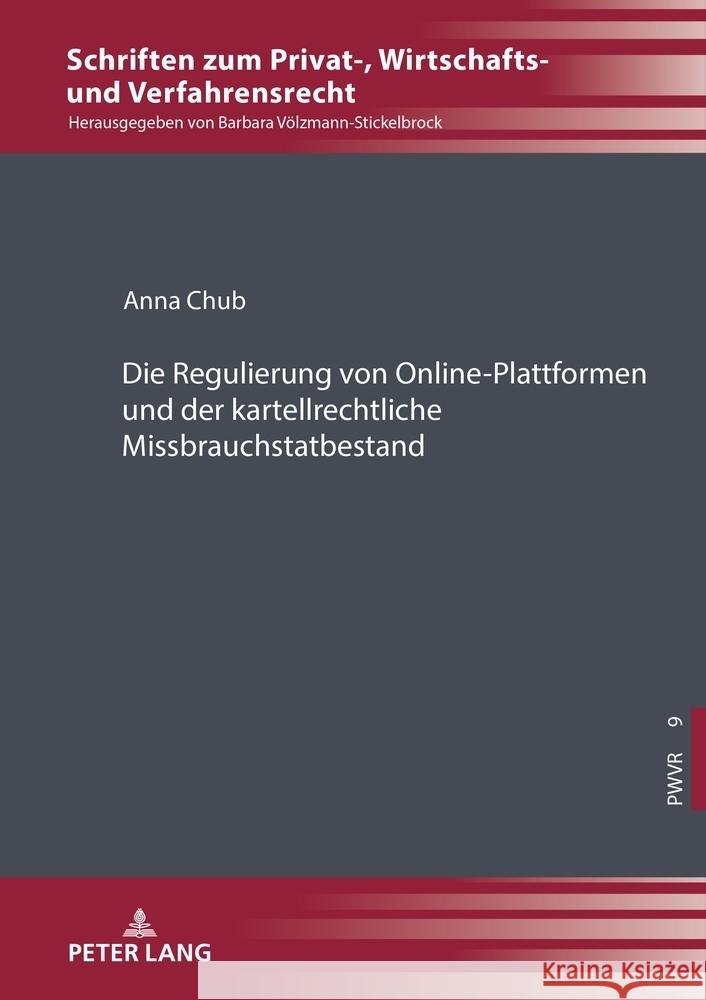 Die Regulierung von Online-Plattformen und der kartellrechtliche Missbrauchstatbestand Chub, Anna 9783631908488 Peter Lang