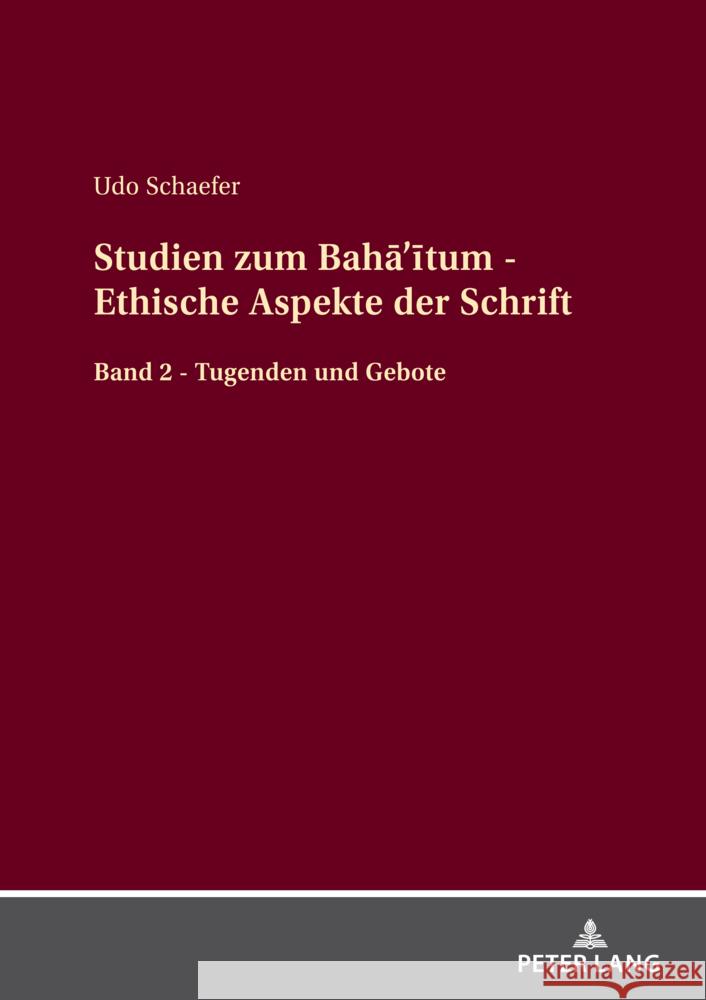 Studien zum Baha'itum - Ethische Aspekte der Schrift Schaefer, Udo 9783631909393 Peter Lang