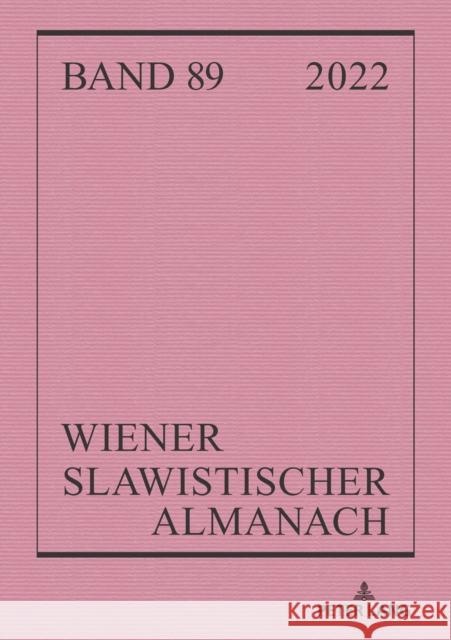 Wiener Slawistischer Almanach Band 89/2022 Ilja Kukuj Brigitte Obermayr Riccardo Nicolosi 9783631910788 Peter Lang Gmbh, Internationaler Verlag Der W