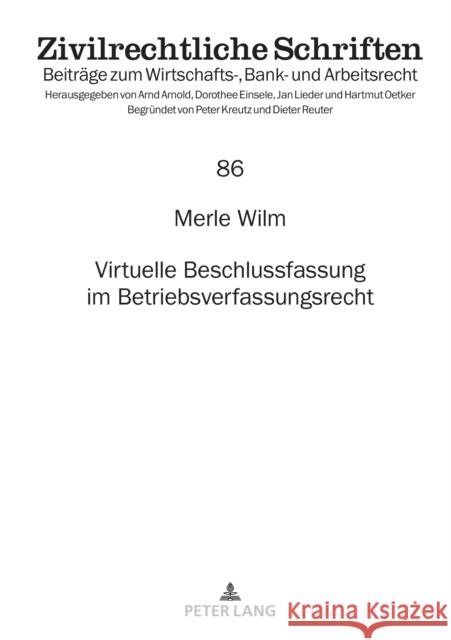 Virtuelle Beschlussfassung Im Betriebsverfassungsrecht Hartmut Oetker Merle Wilm 9783631910849