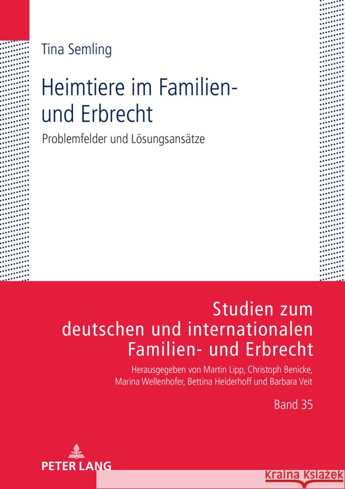 Heimtiere Im Familien- Und Erbrecht: Problemfelder Und Loesungsansaetze Marina Wellenhofer Tina Lena Semling 9783631911006 Peter Lang Gmbh, Internationaler Verlag Der W