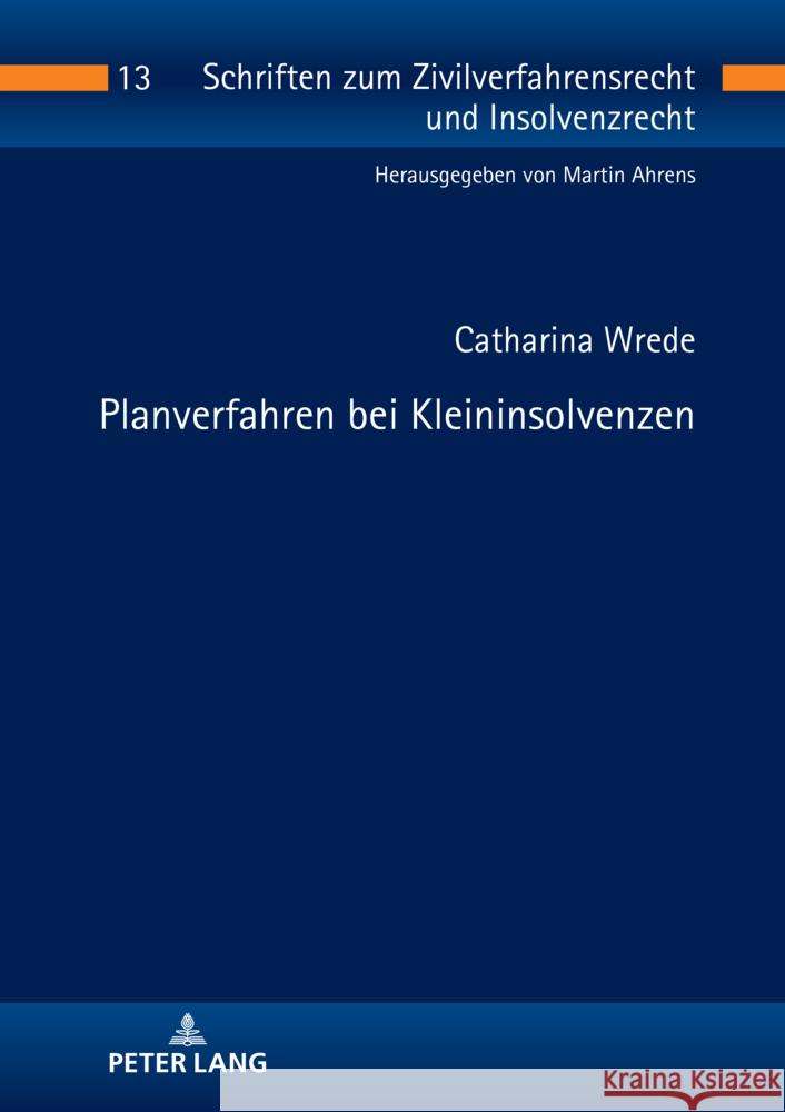 Planverfahren Bei Kleininsolvenzen Martin Ahrens Catharina Wrede 9783631911181