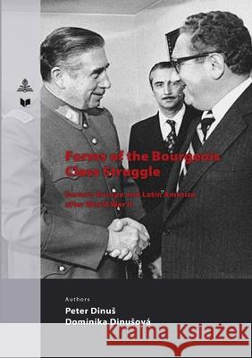 Forms of the Bourgeois Class Struggle: Eastern Europe and Latin America after World War II Veda                                     Peter Dinus Dominika Dinusov? 9783631911716 Peter Lang Gmbh, Internationaler Verlag Der W